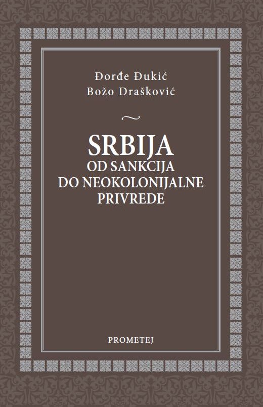 Србија – од санкција до неоколонијалне привреде