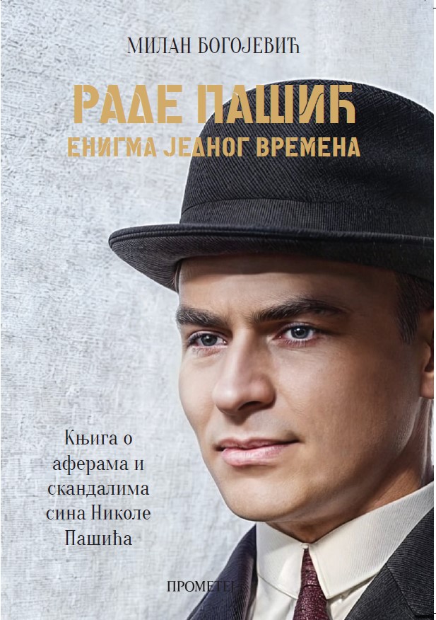 Раде Пашић – енигма једног времена